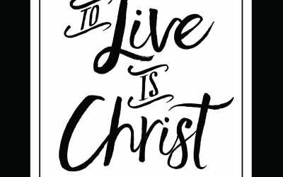 To Live Is Christ